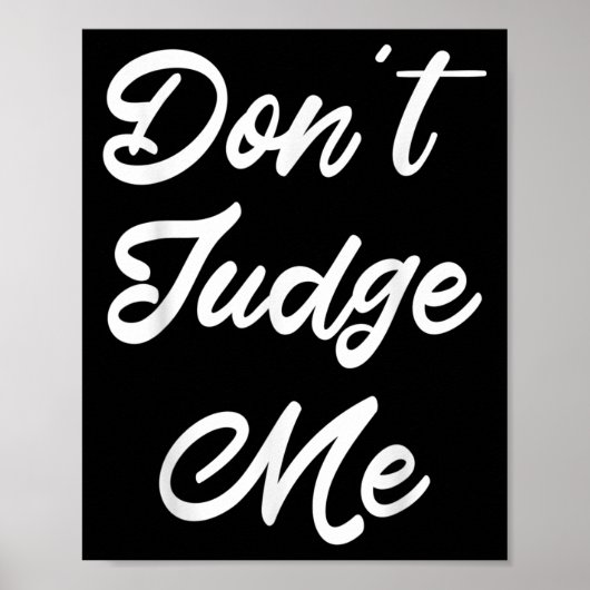Don't Judge Me Lawyer Quote Gift  ポスター (正面)