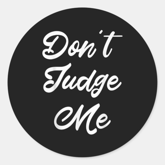 Don't Judge Me Lawyer Quote Gift  ラウンドシール (正面)