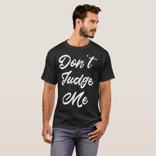Don't Judge Me Lawyer Quote Gift  Tシャツ (正面フル)
