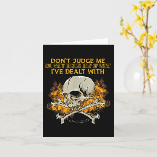 Don't Judge Me You Can't Handle Half Of What I've  カード (黄色い花)