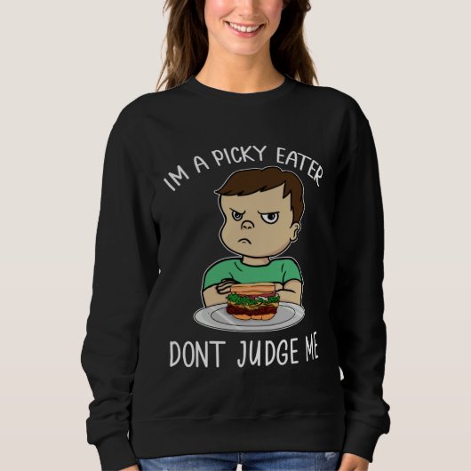 Dont Judge Picky Eater Cute Boy Son Kid Burger Fus スウェットシャツ (正面)