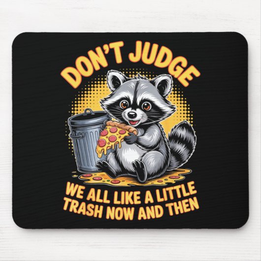 Don't Judge Raccoon Lover Trashed Racoon Animal Ra マウスパッド (正面)