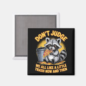 Don't Judge Raccoon Lover Trashed Racoon Animal Ra マグネット (正面/裏面)