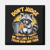 Don't Judge Raccoon Lover Trashed Racoon Animal Ra マグネット (正面)