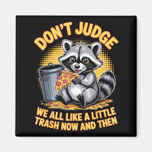 Don't Judge Raccoon Lover Trashed Racoon Animal Ra マグネット (正面)