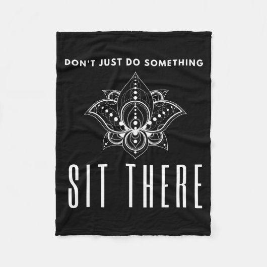 Dont Just Do Soing Sit There Meditation  フリースブランケット (正面)
