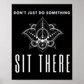 Dont Just Do Soing Sit There Meditation  ポスター (正面)