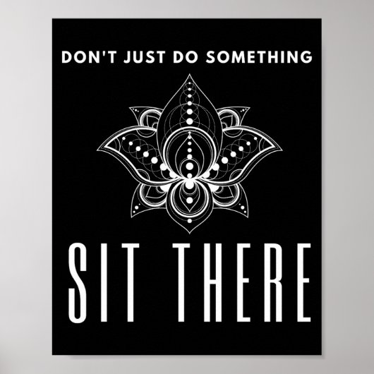 Dont Just Do Soing Sit There Meditation ポスター (正面)