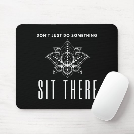 Dont Just Do Soing Sit There Meditation  マウスパッド (マウス)