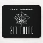 Dont Just Do Soing Sit There Meditation  マウスパッド (正面)