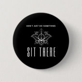 Dont Just Do Soing Sit There Meditation 缶バッジ (正面)