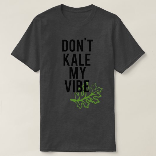 Dont Kale私のビデオ Tシャツ (デザイン正面)
