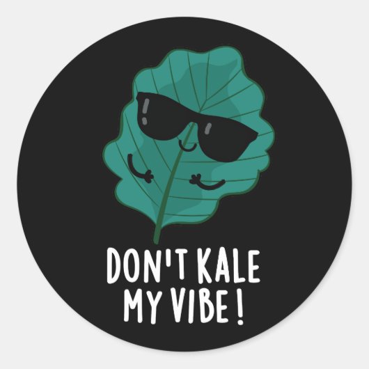 Don't Kale My Vibe おもしろい Veggie Pun Dark BG ラウンドシール (正面)