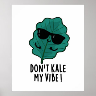 Don't Kale My Vibe Funny Veggie Pun ポスター
