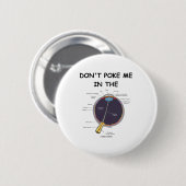 Dont Ke Me In The Eye Eye Anatomy Attitude  缶バッジ (正面&裏面)