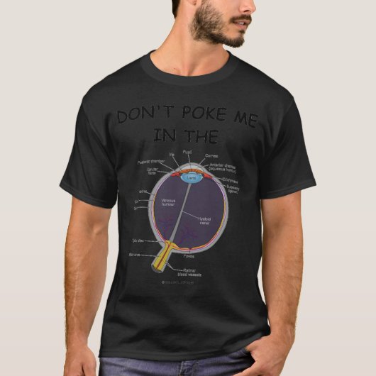 Dont Ke Me In The Eye Eye Anatomy Attitude  Tシャツ (正面)