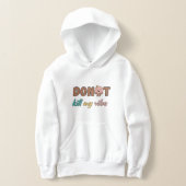 "don't kill my vibes" hoodie (レイダウン)