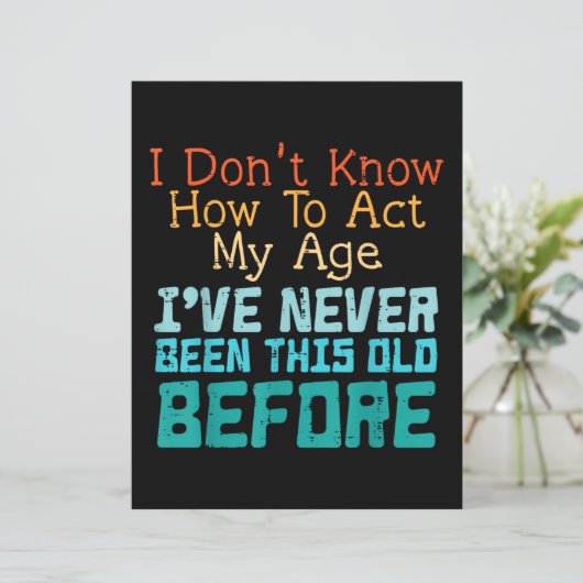 Dont Know How To Act My Age Funny Old Birthday Men (スタンド正面)
