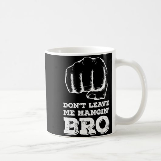 Dont Leave Me Hanging Bro - Fist Bump コーヒーマグカップ (右)