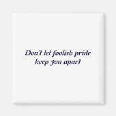 Dont Let Foolish Pride  マグネット (正面)