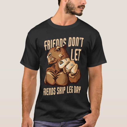 Don't Let Friends Skip Leg Day Exercise Leg Day Tシャツ (正面)