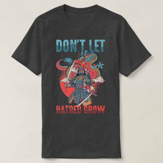 Don't Let Hatred Grow  Anime Ninjas  Manga Samurai Tシャツ (デザイン正面)