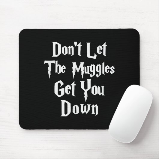 Don't Let Muggles Get You Down, Funny Quote  マウスパッド (マウス)