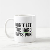 Don't Let The Hard Days Win Insrational Motivation コーヒーマグカップ (左)