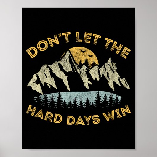 Don't Let The Hard Days Win Insrational Motivation ポスター (正面)