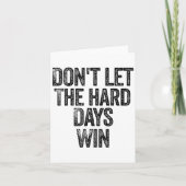 Don't Let The Hard Days Win Motivational  カード (正面)