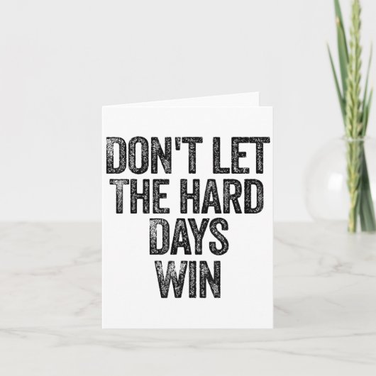 Don't Let The Hard Days Win Motivational カード (正面)