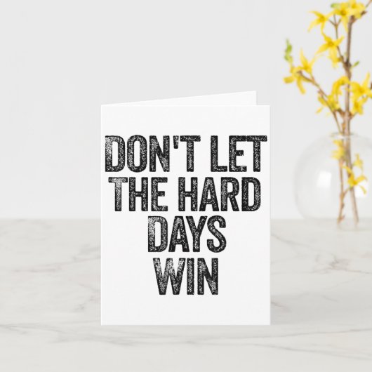 Don't Let The Hard Days Win Motivational  カード (黄色い花)