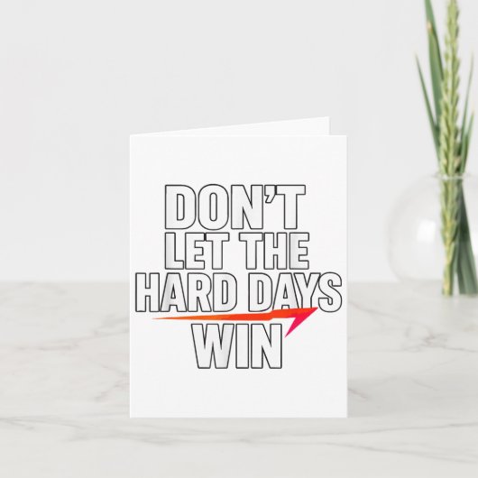 Don't Let The Hard Days Win Motivational For Resil カード (正面)