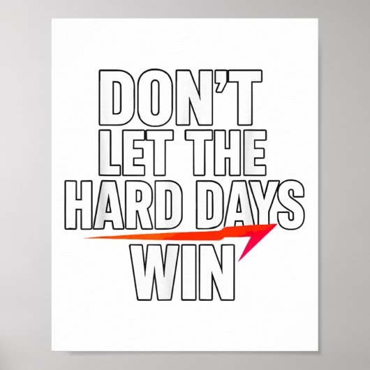 Don't Let The Hard Days Win Motivational For Resil ポスター (正面)