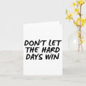 Don't Let The Hard Days Win Motivational Tee  カード (黄色い花)