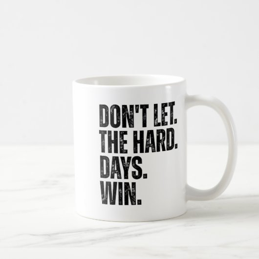 Don't Let The Hard Days Win Motivational Tee コーヒーマグカップ (右)