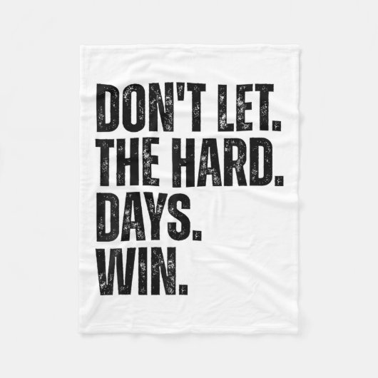 Don't Let The Hard Days Win Motivational Tee フリースブランケット (正面)