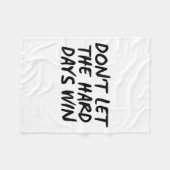 Don't Let The Hard Days Win Motivational Tee  フリースブランケット (正面(横))