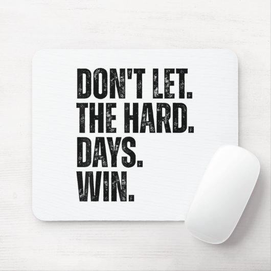 Don't Let The Hard Days Win Motivational Tee  マウスパッド (マウス)