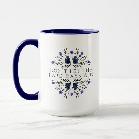Don't Let the Hard Days Win Mug マグカップ (左)