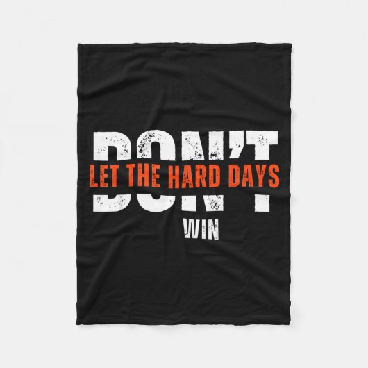 Don't Let The Hard Days Win Quote フリースブランケット (正面)