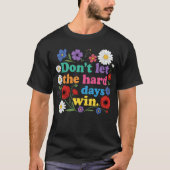 Don't let the hard days win tシャツ (正面)