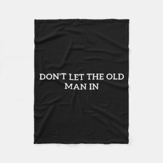 Don't Let The Old Man In  フリースブランケット