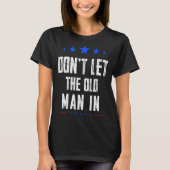 Dont Let The Old Man In  Tシャツ (正面)