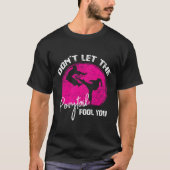 Dont Let The Ponytail Fool You Funny Karate Gift  Tシャツ (正面)