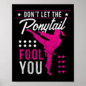 Dont Let The Ponytail Fool You Funny Karate Girl ポスター (正面)