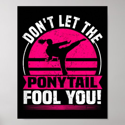 Don't Let The Ponytail Fool You Funny Karate Girl ポスター (正面)