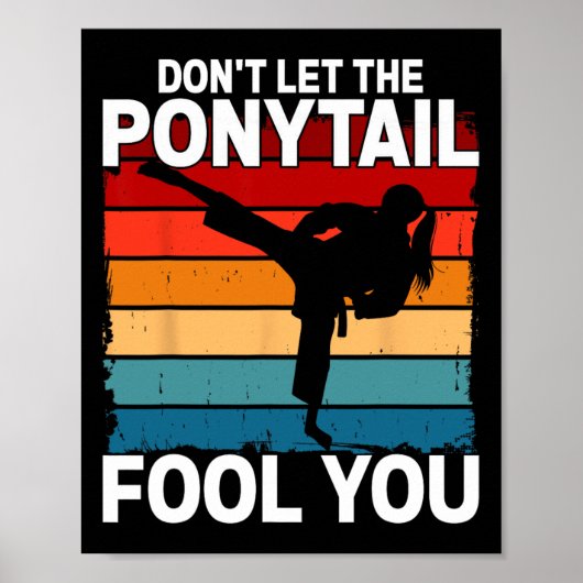 Don't Let The Ponytail Fool You Girl Women Karate  ポスター (正面)