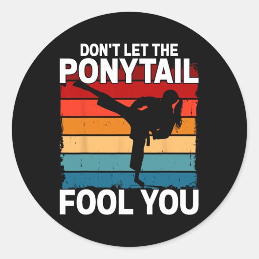 Don't Let The Ponytail Fool You Girl Women Karate  ラウンドシール (正面)