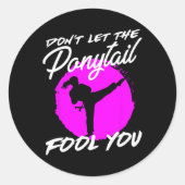 Dont Let The Ponytail Fool You I Funny Karate  ラウンドシール (正面)
